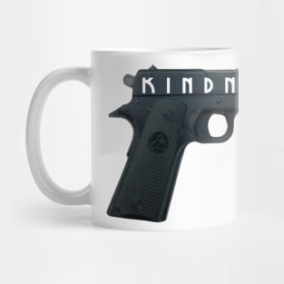 Kill em with kindness Mug